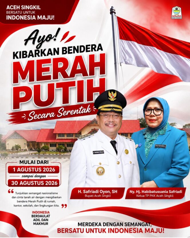 
					Sambut HUT ke-81 RI, Bupati Aceh Singkil Ajak Warga Kibarkan Merah Putih Selama Bulan Agustus