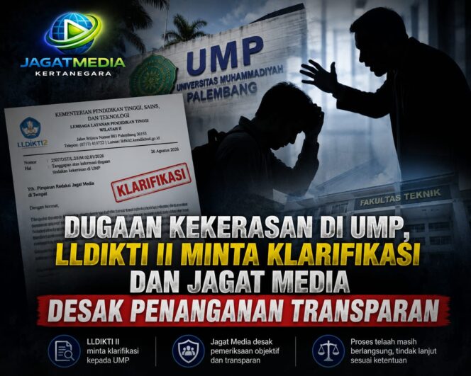 
					Dugaan Kekerasan di UMP, LLDIKTI II Minta Klarifikasi dan Jagat Media Desak Penanganan Transparan