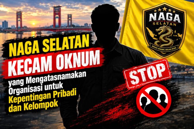 
					Naga Selatan Kecam Oknum yang Mengatasnamakan Organisasi untuk Kepentingan Pribadi dan Kelompok
